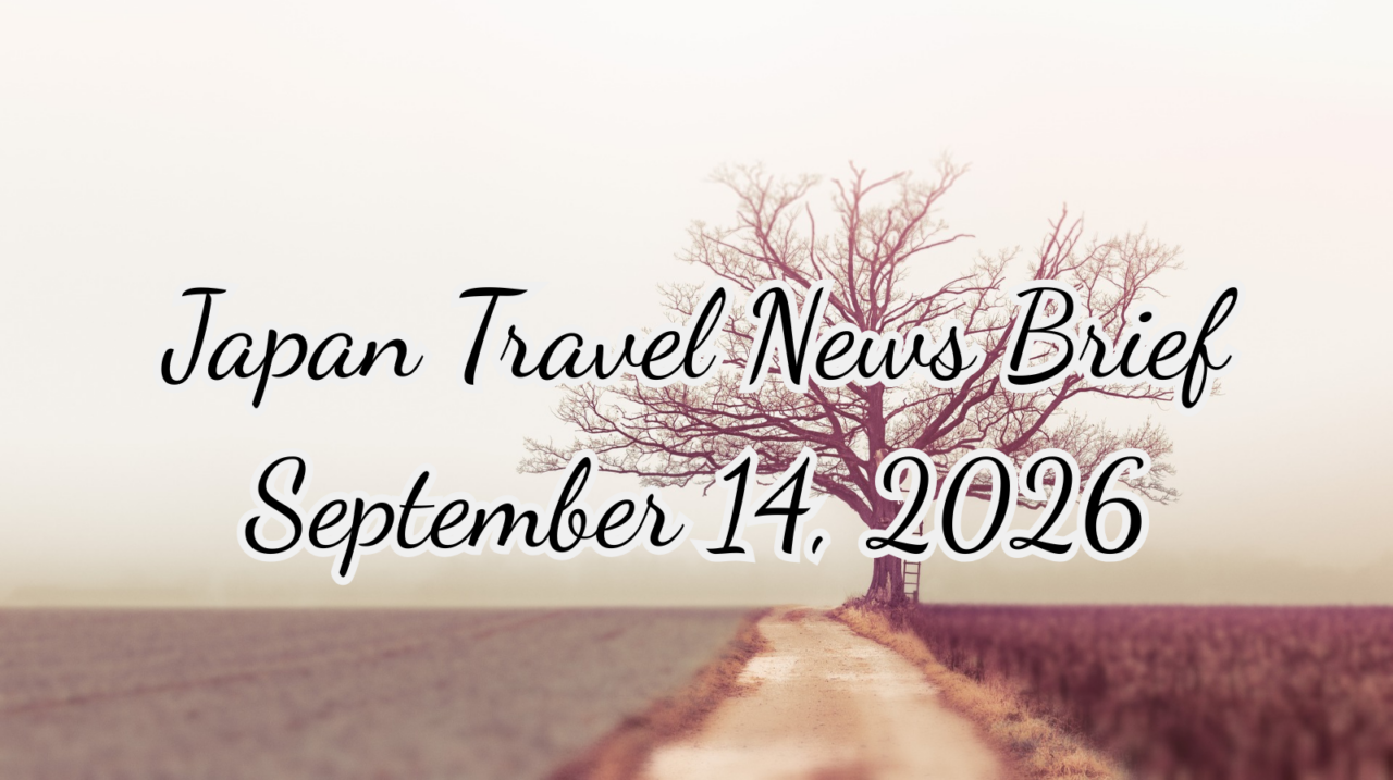 Japan Travel News Brief — September 14, 2026