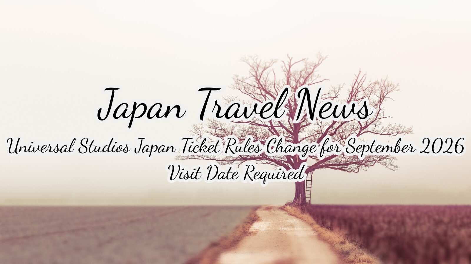 Universal Studios Japan Ticket Rules Change for September 2026